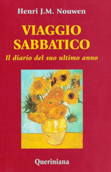 Viaggio sabbatico. Il diario del suo ultimo anno - Henri J. Nouwen