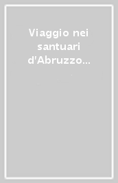 Viaggio nei santuari d Abruzzo e Molise