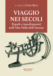 Viaggio nei secoli. Popoli e insediamenti nell