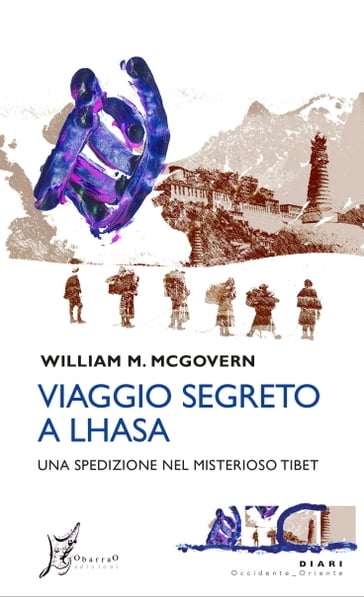 Viaggio segreto a Lhasa - William M. McGovern