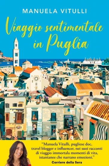 Viaggio sentimentale in Puglia - Manuela Vitulli