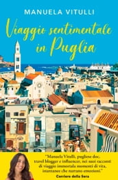 Viaggio sentimentale in Puglia