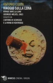 Viaggio sulla luna. Voyage dans la lune (Georges Méliès, 1902) seguito da L
