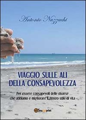 Viaggio sulle ali della consapevolezza - Antonio Nuzzachi