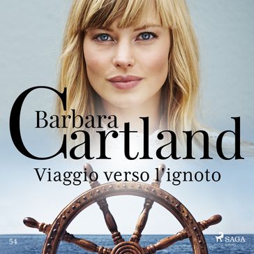 Viaggio verso l'ignoto - Barbara Cartland Ebooks Ltd.
