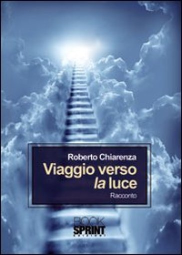 Viaggio verso la luce - Roberto Chiarenza
