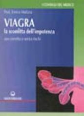 Viagra. La sconfitta dell impotenza. Uso corretto e senza rischi