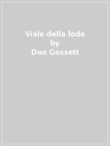 Viale della lode - Don Gossett