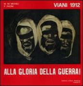 Viani 1912. Alla gloria della guerra! Ediz. illustrata