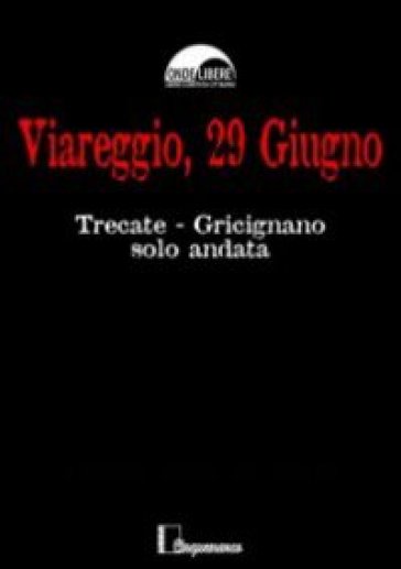 Viareggio, 29 giugno. Trecate Gricignano solo andata