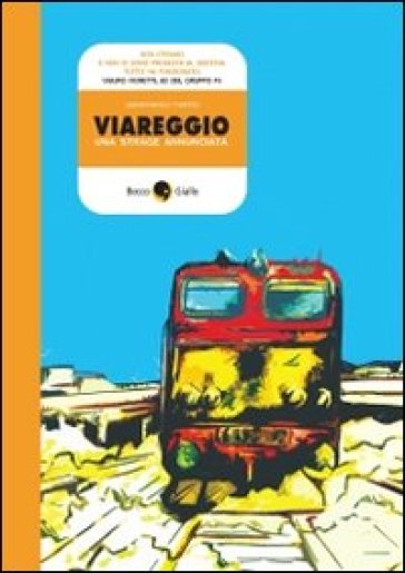 Viareggio, una strage annunciata - Gianfranco Maffei