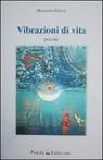 Vibrazioni di vita - Massimo Fabris