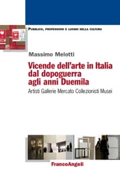 Vicende dell arte in Italia dal dopoguerra agli anni Duemila