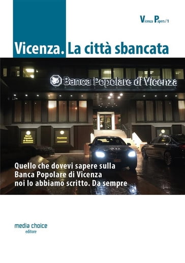Vicenza. La città sbancata - Media Choice Editore