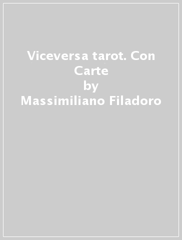 Viceversa tarot. Con Carte - Massimiliano Filadoro - Davide Corsi