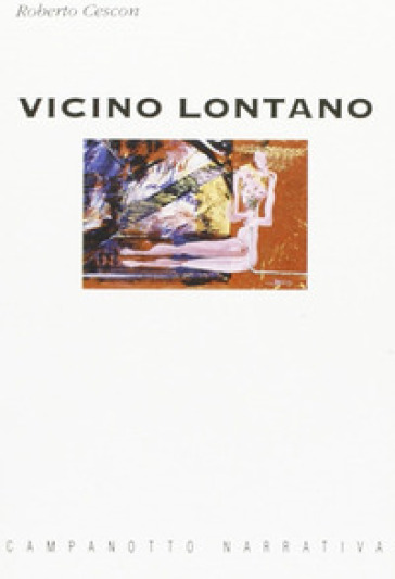 Vicino lontano - Roberto Cescon