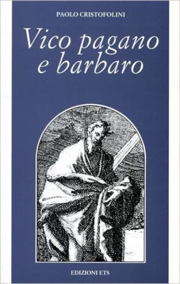 Vico pagano e barbaro - Paolo Cristofolini