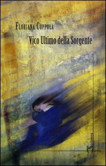 Vico ultimo della sorgente - Floriana Coppola