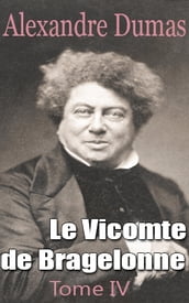 Le Vicomte de Bragelonne Tome IV