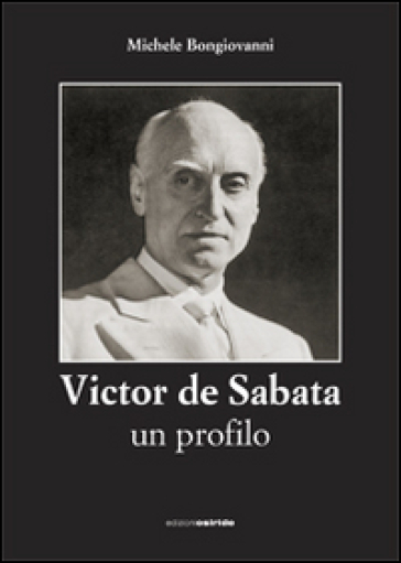 Victor De Sabata. Un profilo - Michele Bongiovanni