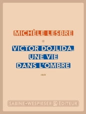 Victor Dojlida, une vie dans l ombre