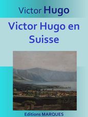 Victor Hugo en Suisse