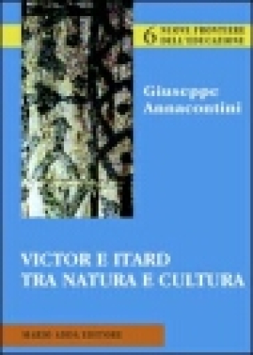 Victor e Itard tra natura e cultura - Giuseppe Annacontini