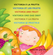 Victoria e la frutta. Ediz. multilingue