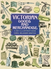 Victorian Goods and Merchandise