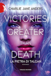 Victories greater than death. La pietra di Talgan