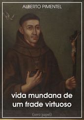 Vida mundana de um frade virtuoso