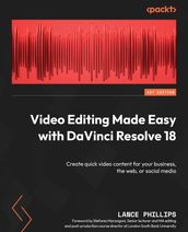 Video Editing Made Easy with DaVinci Resolve 18