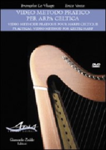 Video metodo pratico per arpa celtica-Video methode pratique pour harpe celtic-Practical video method for celtic harp. DVD. Con libro - Françoise Le Visage - Enzo Vacca