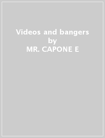 Videos and bangers - MR. CAPONE-E - MR. CRIMINAL