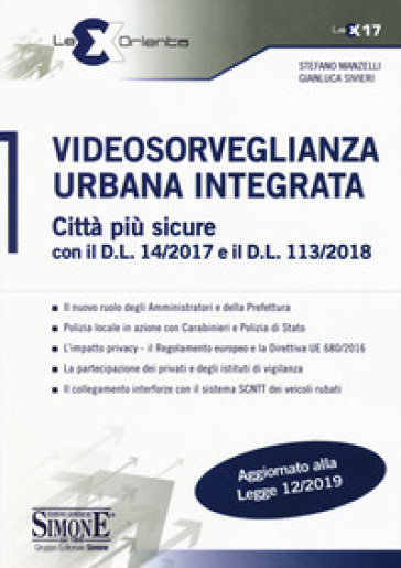 Videosorveglianza urbana integrata. Città più sicure con il D.L. 14/2017 e il D.L. 113/2018 - Stefano Manzelli | 