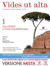 Vides ut alta. Per i Licei. Con e-book. Con espansione online. Vol. 1: Le origini e l