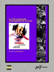 La Vie criminelle d Archibald de La Cruz - Scénario du film