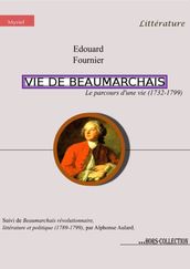 Vie de Beaumarchais, le parcours d une vie (1732-1799)