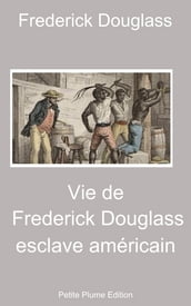 Vie de Fédérick Douglass, esclave américain