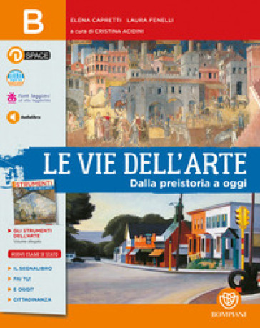 Vie dell'arte. Per la Scuola media. Con e-book. Con espansione online. B: Dalla preistoria a oggi - Elena Capretti - Laura Fenelli