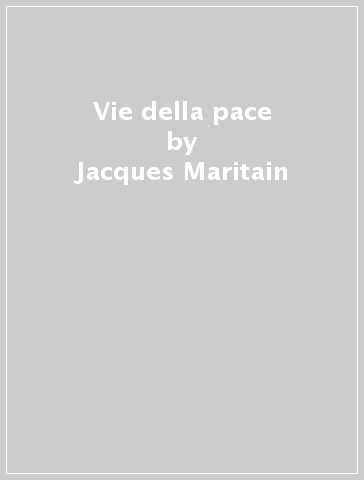 Vie della pace - Jacques Maritain