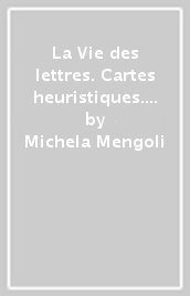 La Vie des lettres. Cartes heuristiques. Per le Scuole superiori. Con e-book. Con espansione online