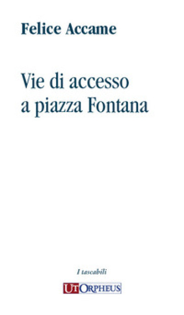 Vie di accesso a piazza Fontana - Felice Accame
