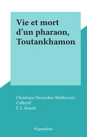 Vie et mort d un pharaon, Toutankhamon