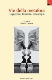 Vie della metafora. Linguistica, filosofia, psicologia