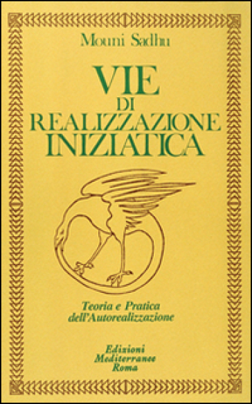 Vie di realizzazione iniziatica - Mouni Sadhu