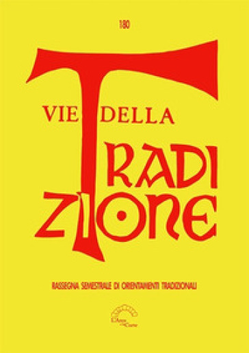 Vie della tradizione. Rassegna semestrale di orientamenti tradizionali (2022). 180.