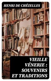 Vieille vénerie : souvenirs et traditions