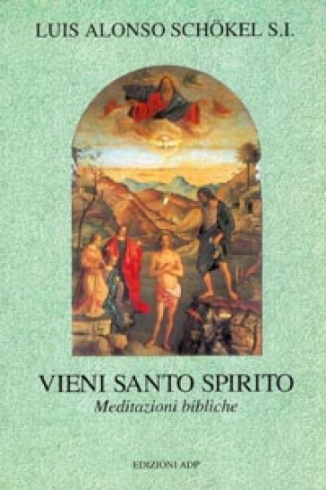 Vieni Santo Spirito - Luis Alonso Schokel
