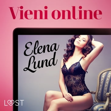 Vieni online - Breve racconto erotico - Elena Lund